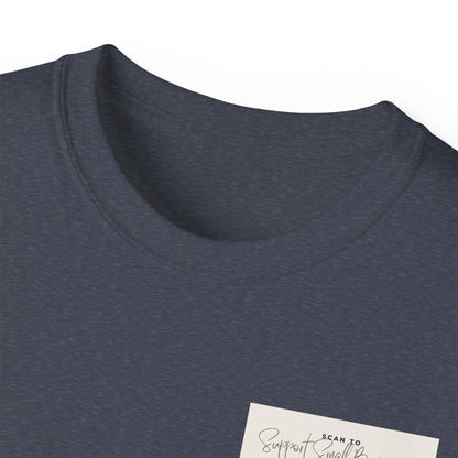 Support Small Business - Unisex Ultra Cotton Tee