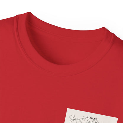Support Small Business - Unisex Ultra Cotton Tee