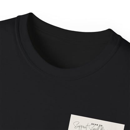Support Small Business - Unisex Ultra Cotton Tee