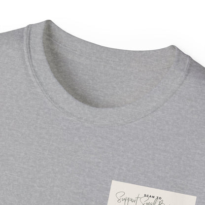 Support Small Business - Unisex Ultra Cotton Tee